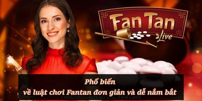 Tìm hiểu chi tiết luật chơi fantan cho tân binh